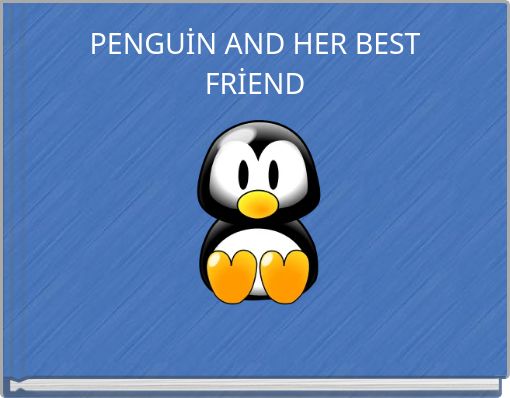 Front cover of 'PENGUİN AND HER BEST FRİEND' 