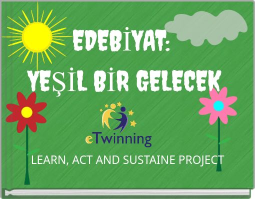 EDEBİYAT: YEŞİL BİR GELECEK