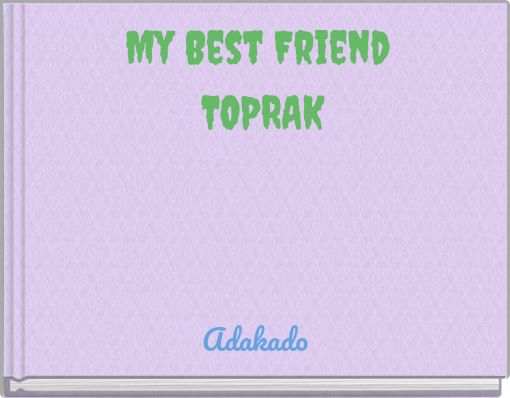 Front cover of 'My Best Friend TOPRAK' 