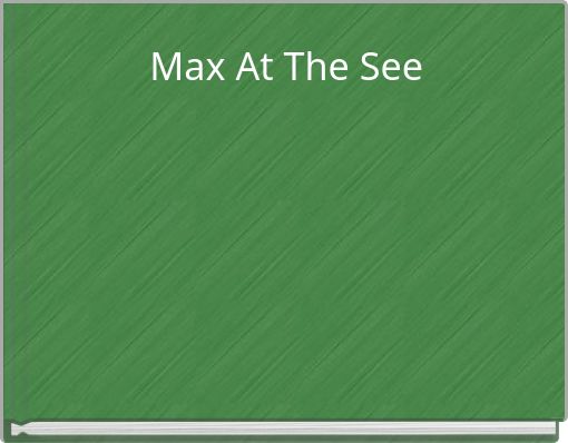 Front cover of 'Max At The See' 