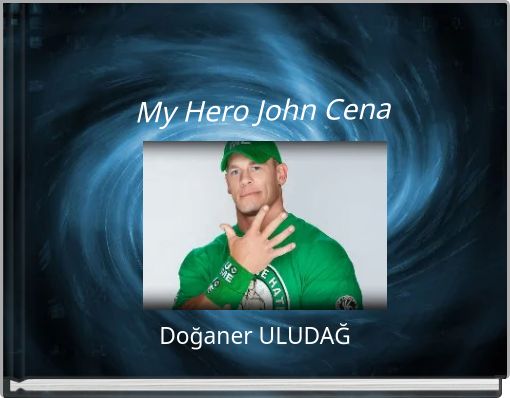 My Hero John Cena