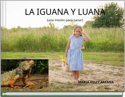 LA IGUANA Y LUANA (una misi&oacute;n para sanar)