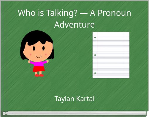 Who is Talking? — A Pronoun Adventure