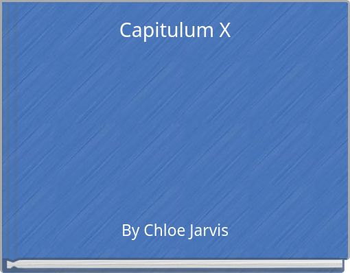 Capitulum X