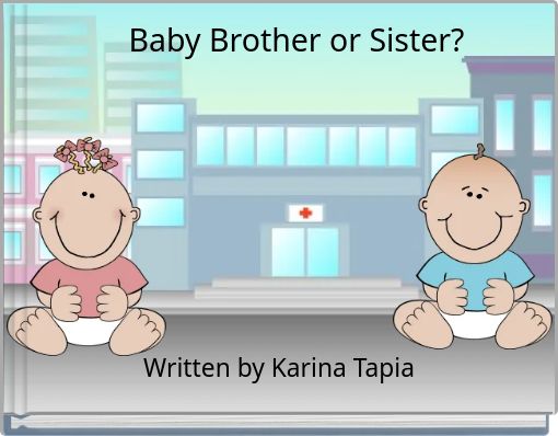 Baby Brother or Sister?