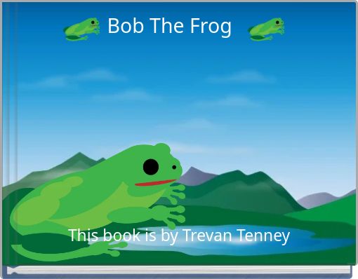 Bob The Frog