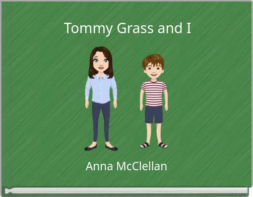 Tommy Grass and I