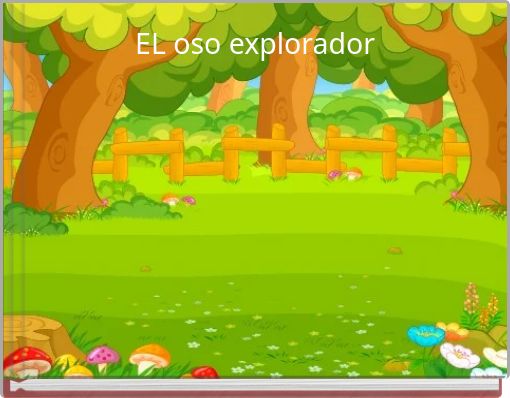 EL oso explorador