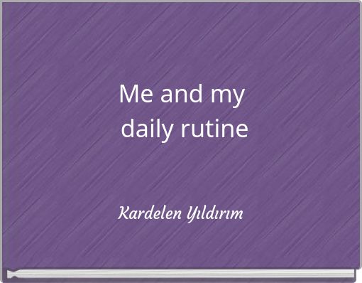 Me and my daily rutine