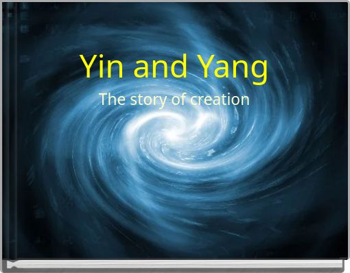 Yin and Yang The story of creation
