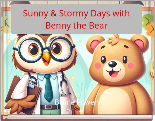 Sunny & Stormy Days with Benny the Bear