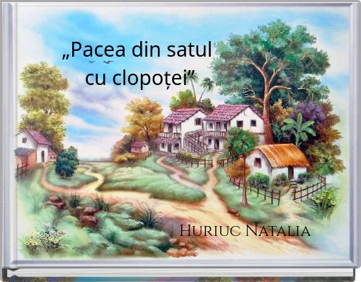„Pacea din satul cu clopoței”