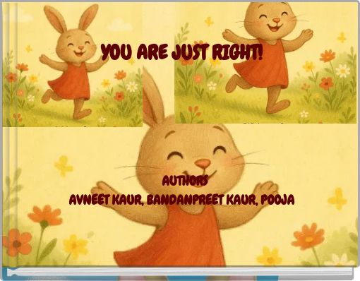YOU ARE JUST RIGHT! AUTHORS AVNEET KAUR, BANDANPREET KAUR, POOJA