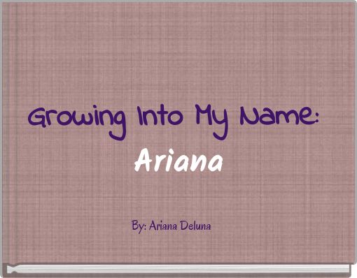 Growing Into My Name: Ariana