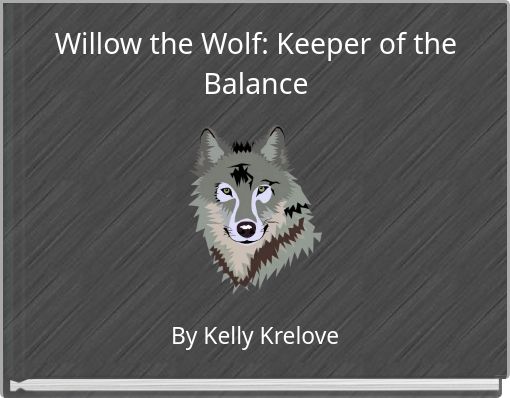 Willow the Wolf: Keeper of the Balance