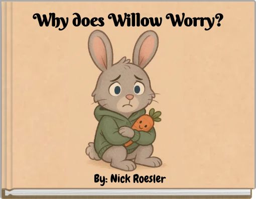 Why does Willow Worry?