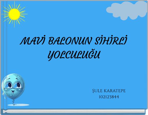 MAVİ BALONUN SİHİRLİ YOLCULUĞU