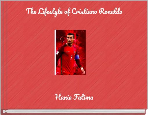 The Lifestyle of Cristiano Ronaldo