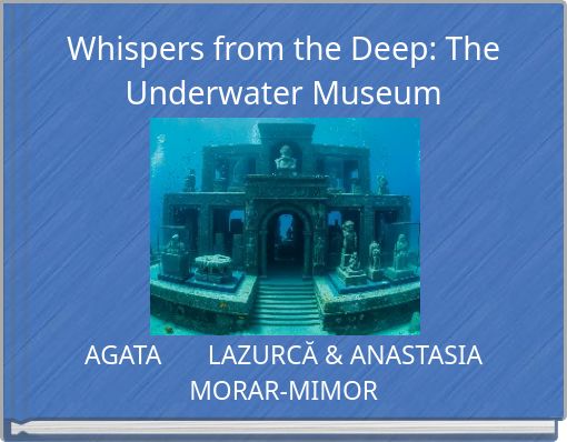 Whispers from the Deep: The Underwater Museum