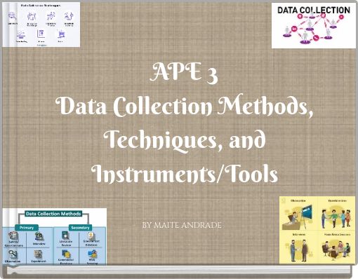 APE 3 Data Collection Methods, Techniques, and Instruments/Tools