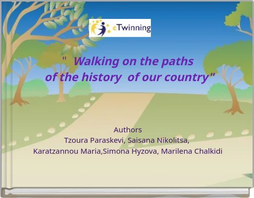" Walking on the paths of the history of our country"