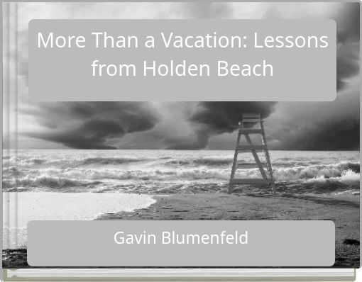 More Than a Vacation: Lessons from Holden Beach