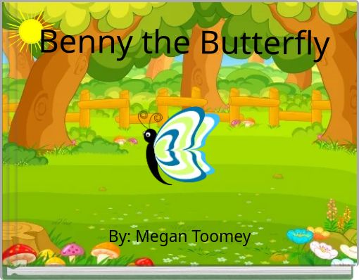 Benny the Butterfly
