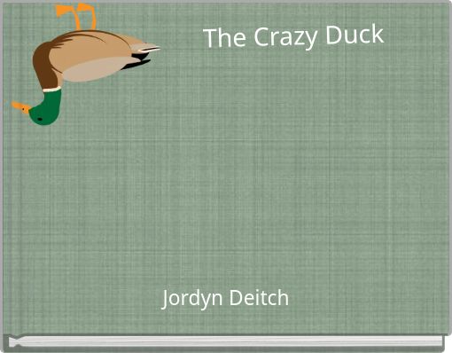 The Crazy Duck