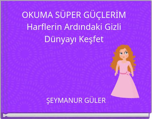 OKUMA S&Uuml;PER G&Uuml;&Ccedil;LERİM Harflerin Ardındaki Gizli D&uuml;nyayı Keşfet