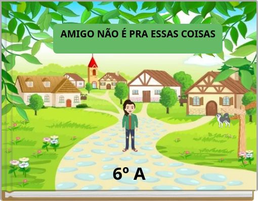 AMIGO NÃO É PRA ESSAS COISAS