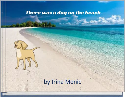 There was a dog on the beach