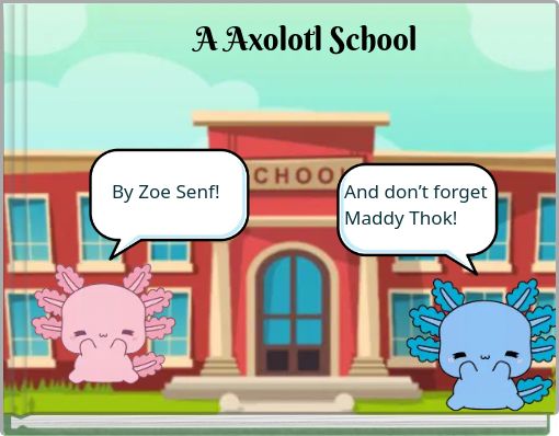 A Axolotl School