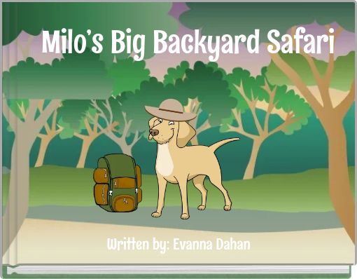 Milo’s Big Backyard Safari