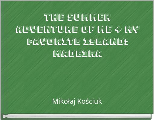 The Summer Adventure of Me + My Favorite Island: Madeira