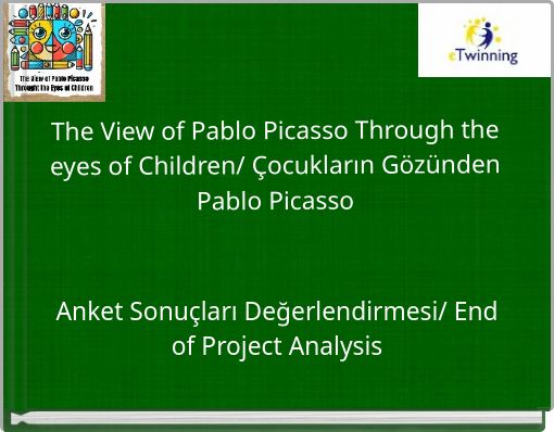 The View of Pablo Picasso Through the eyes of Children/ Çocukların Gözünden Pablo Picasso