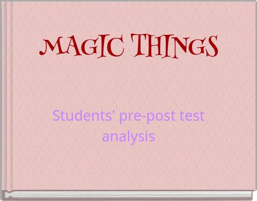 MAGIC THINGS Students' pre-post test analysis