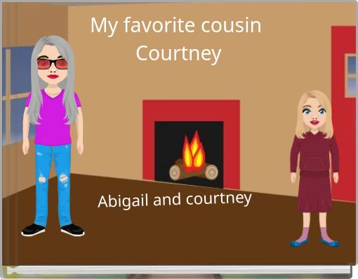 My favorite cousin Courtney