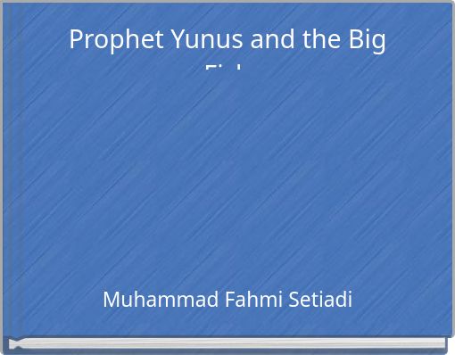 Front cover of 'Prophet Yunus and the Big Fish' 