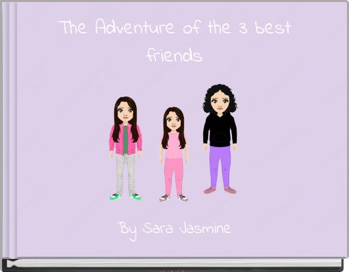 The Adventure of the 3 best friends
