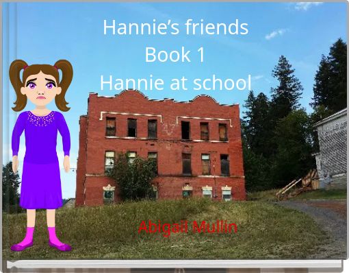 Hannie’s friends Book 1 Hannie at school