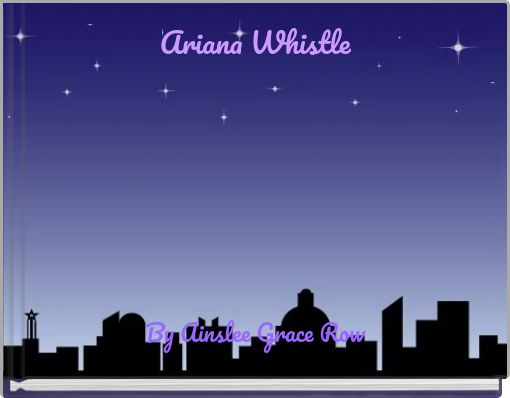 Ariana Whistle