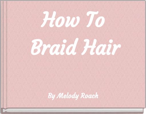 How To Braid Hair