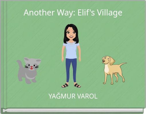 Another Way: Elif's Village