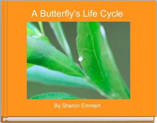 A Butterfly's Life Cycle 