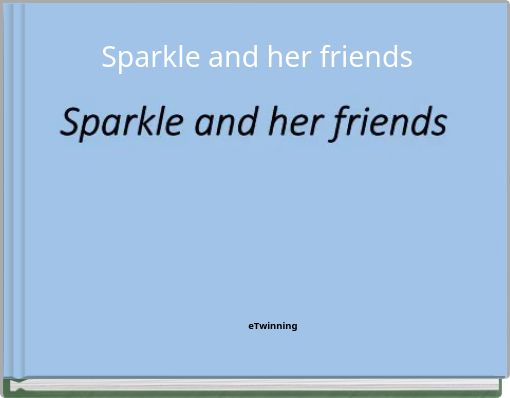 Sparkle and her friends