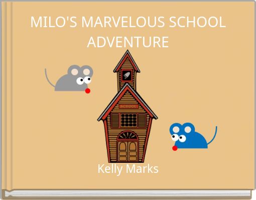 MILO'S MARVELOUS SCHOOL ADVENTURE