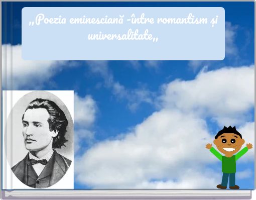 ,,Poezia eminesciană -între romantism și universalitate,,