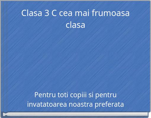 Clasa 3 C cea mai frumoasa clasa