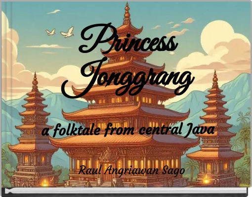 Front cover of 'Princess Jonggrang a folktale from central Java' 