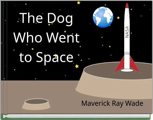 The Dog Who Went to Space